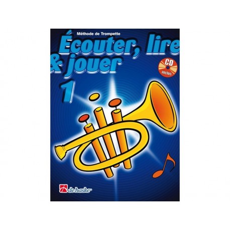 Ecouter, Lire & Jouer 1 - Cornet / Trompette - Méthode