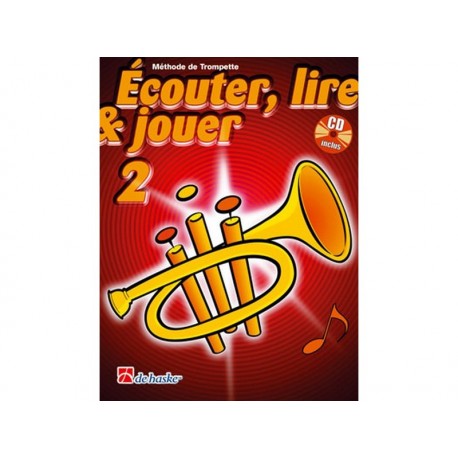 Ecouter, Lire & Jouer 2 - Cornet / Trompette - Méthode