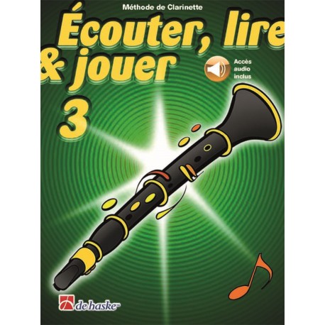 Ecouter, Lire & Jouer Clarinette 3 - Méthode