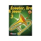 Ecouter, Lire & Jouer Trombone 3 - Clé Sol