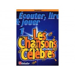 Chansons Célèbres 1- Ecouter, Lire & Jouer Saxophone