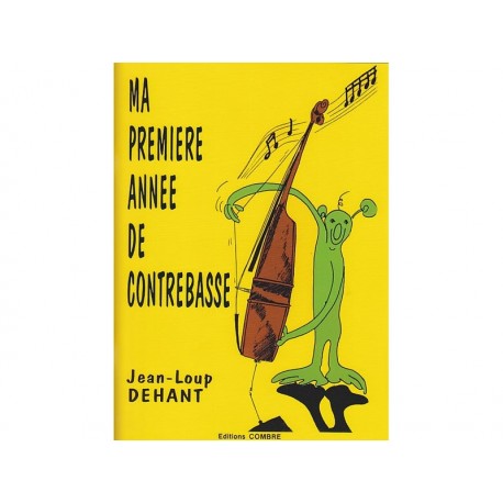 Ma première année de contrebasse - Dehant