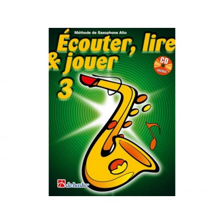 Ecouter lire & jouer 3 - Sax alto + CD - Méthode