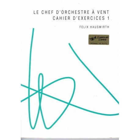 Chef d'orchestre a vent - Exercices 1 - Felix Hauswirth