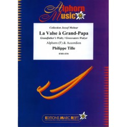 La Valse à Grand-Papa - Tille - Cor des alpes(Fa)/Accordéon