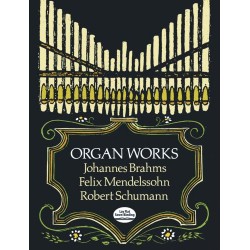 Brahms, Mendelssohn And Schumann Organ Works