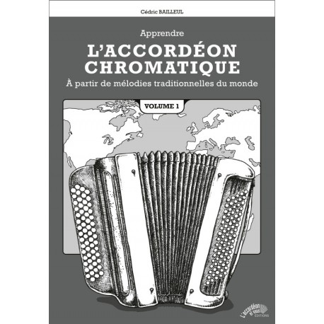 Apprendre l’Accordéon Chromatique - Vol. 1