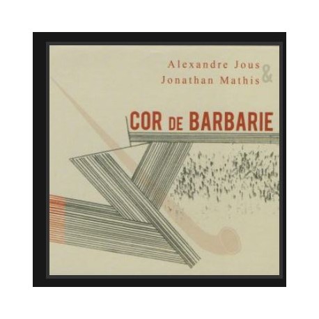 CD Cor de Barbarie Alexandre Jous Jonathan Mathis - ACTION