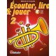 Ecouter, Lire & Jouer 2 - Cornet / Trompette - Méthode