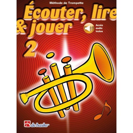 Ecouter, Lire & Jouer 2 - Cornet / Trompette - Méthode