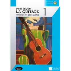 La guitare - Volume 1 - Initiation et Découverte - Begon