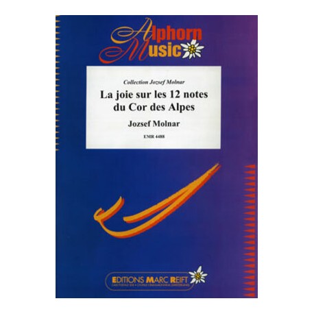 La joie sur les 12 notes du Cor des Alpes - Jozsef Molnar