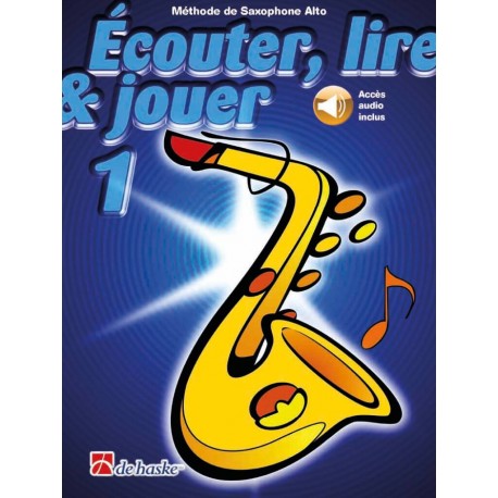 Ecouter lire & jouer 1 - Sax Alto + Accès Audio - Méthode