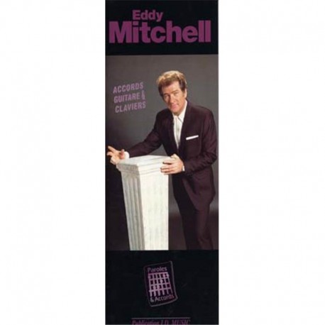Eddy Mitchel - Paroles & Accords guitare et claviers - LIQUIDATION