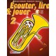 Ecouter, Lire & Jouer Vol. 2 - Baryton / Euphonium - Méthode